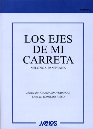 YUPANQUI Atahualpa (1908-1992 Argentina)<br><br>Los ejes de mi carreta
